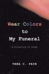 bokomslag Wear Colors to My Funeral