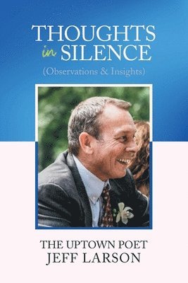 Jeff Larson - Thoughts in Silence (Observations & Insights), Häftad