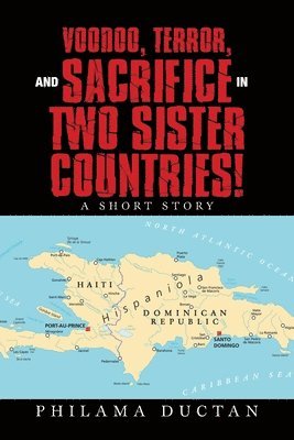 bokomslag Voodoo, Terror, and Sacrifice in Two Sister Countries!