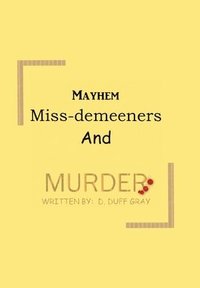 bokomslag Mayhem, Miss-Demeeners and Murder