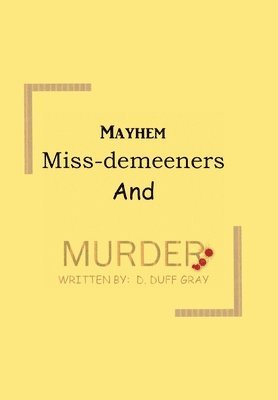 Mayhem, Miss-Demeeners and Murder 1