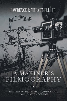 Lawrence P Treadwell Jr, Jr. Treadwell, Lawrence P., Lawrence P. Treadwell Jr. - Mariner's Filmography, Häftad