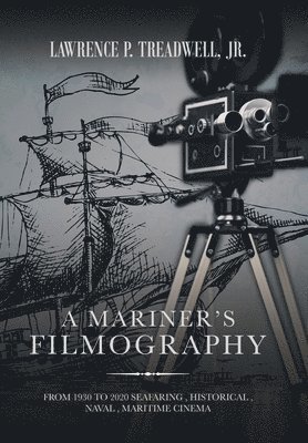 Lawrence P Treadwell Jr, Jr. Treadwell, Lawrence P., Lawrence P. Treadwell Jr., Lawrence P Treadwell - Mariner's Filmography, Inbunden