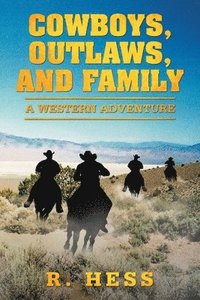 bokomslag Cowboys, Outlaws, and Family