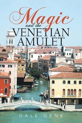 Gale Gene - Magic and the Venetian Amulet, Häftad