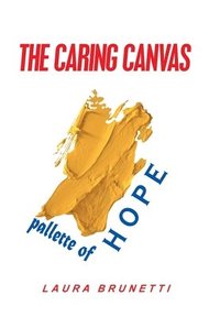 bokomslag The Caring Canvas Pallette of Hope