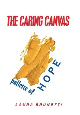 bokomslag The Caring Canvas Pallette of Hope