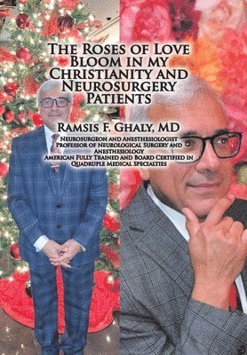 The Roses of Love Bloom in My Christianity and Neurosurgery Patients 1