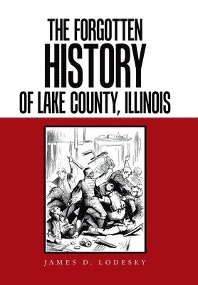 The Forgotten History of Lake County, Illinois 1