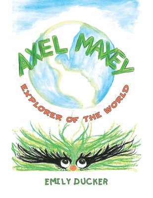 Axel Maxey Explorer of the World 1
