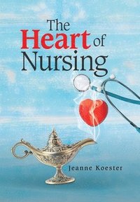 bokomslag Heart of Nursing