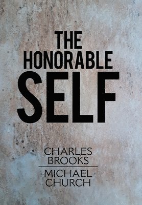 Charles Brooks, Michael Church - Honorable Self, Inbunden