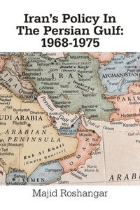 bokomslag Iran's Policy in the Persian Gulf