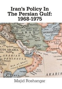 bokomslag Iran's Policy in the Persian Gulf