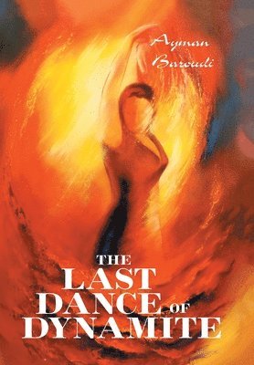Ayman Baroudi - Last Dance of Dynamite, Inbunden