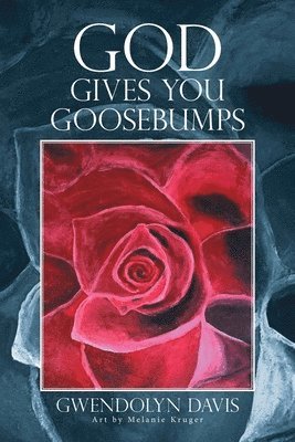Gwendolyn Davis - God Gives You Goosebumps, Häftad