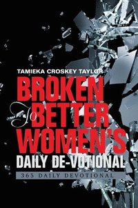bokomslag Broken to Better Women's Daily De-Votional