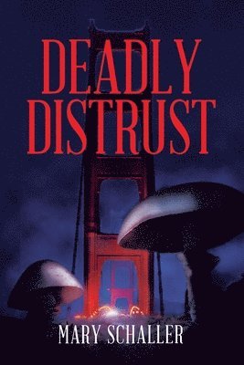 Mary Schaller - Deadly Distrust, Häftad