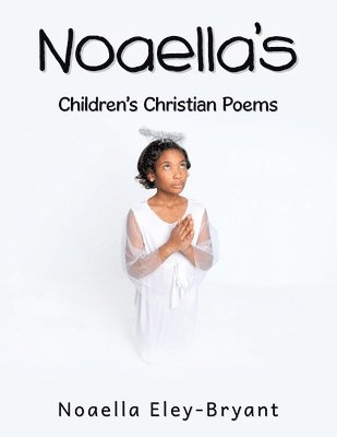 Noaella's Children's Christian Poems 1