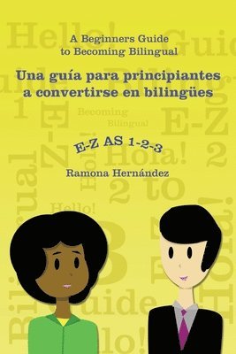 bokomslag E-Z as 1-2-3- a Beginners Guide to Becoming Bilingual Una Gua Para Principiantes a Convertirse En Bilinges