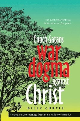 ENOCH-SATANS WAR DOGMA AGAINST