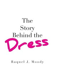 bokomslag The Story Behind the Dress