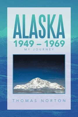 Thomas Norton - Alaska 1949 - 1969, Häftad