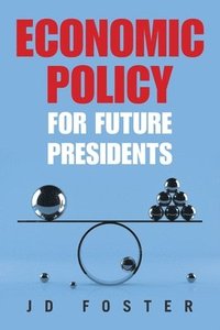 bokomslag Economic Policy for Future Presidents