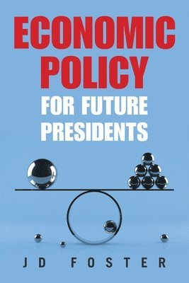 Economic Policy for Future Presidents 1