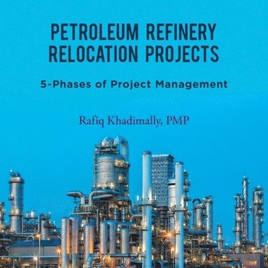 bokomslag Petroleum Refinery Relocation Projects