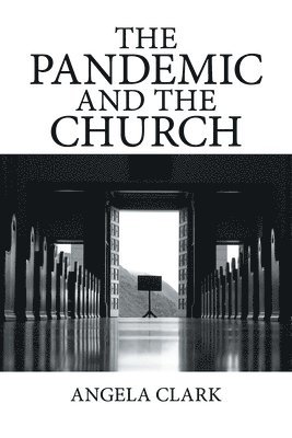 Angela Clark - Pandemic and the Church, Häftad
