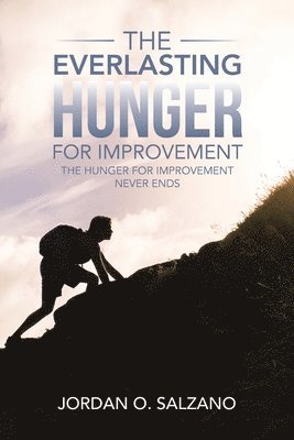 The Everlasting Hunger for Improvement 1