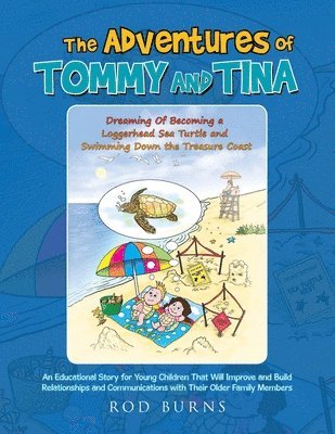 bokomslag The Adventures of Tommy and Tina Dreaming of Becoming a Loggerhead Sea Turtle and Swimming Down the Treasure Coast