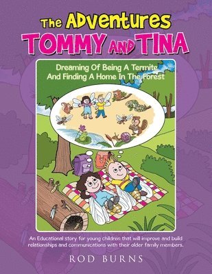 bokomslag Adventures of Tommy and Tina Dreaming of Being a Termite and Finding a Home in the Forest