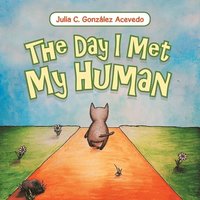 bokomslag The Day I Met My Human