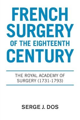 bokomslag French Surgery of the Eighteenth Century