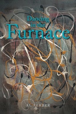 Dancing in the Furnace 1