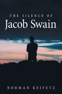 bokomslag The Silence of Jacob Swain