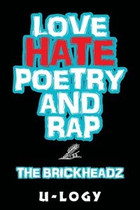 bokomslag Love, Hate, Poetry, and Rap
