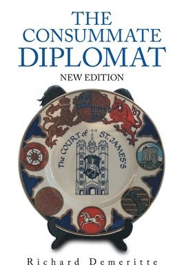 Richard Demeritte - Consummate Diplomat, Häftad