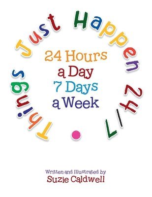 Suzie Caldwell - Things Just Happen 24/7, Häftad