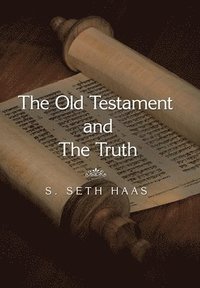 bokomslag The Old Testament and the Truth