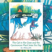 bokomslag Cat in the Grass and the Carnivorous Plant Seize the Day