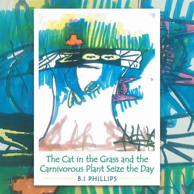 Cat in the Grass and the Carnivorous Plant Seize the Day