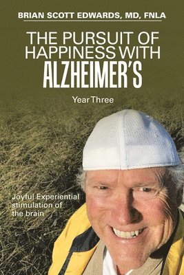 The Pursuit of Happiness with Alzheimer's Year Three 1