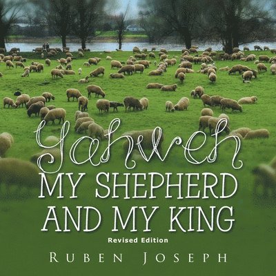 Yahweh, My Shepherd and My King 1