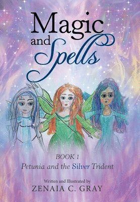 Zenaia C Gray, Zenaia C. Gray, ZENAIA C. GRAY - Magic and Spells, Inbunden