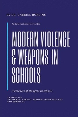 Gabriel Rorlins, Dr. Gabriel Rorlins - Modern Violence and Weapons in Schools, Häftad