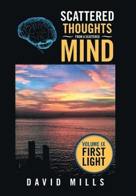 David Mills - Scattered Thoughts from a Scattered Mind, Inbunden