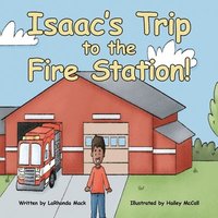 bokomslag Isaac's Trip to the Fire Station!